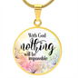 With God Nothing Will Be Impossible Circle Luxury Necklace