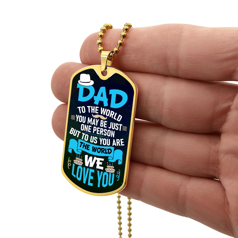 Dad you are the world Graphical Military Chain