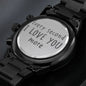 Engraved Watch Every Second I Love You More