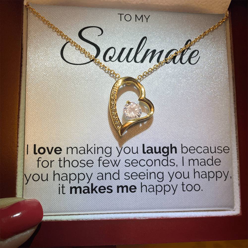 Gift for Soulmate - Makes Me Happy