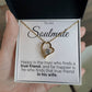 Gift for Soulmate - A True Friend